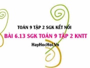 Bài 6.13 SGK Toán 9 tập 2 Kết nối tri thức